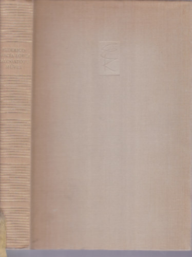 F.G.Lorca - Frederico Garcia Lorca válogatott művei