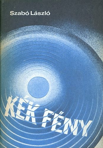 Dr. Szab� L�szl� - K�k f�ny (Egy b�n�gyi telev�zi�s m�sor els� hat �ve)