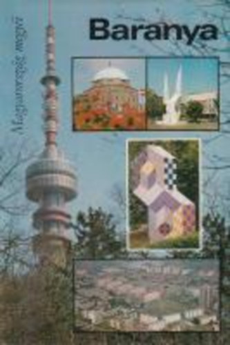 Rajnai J�zsef  (szerk.) - Baranya (Magyarorsz�g megy�i)