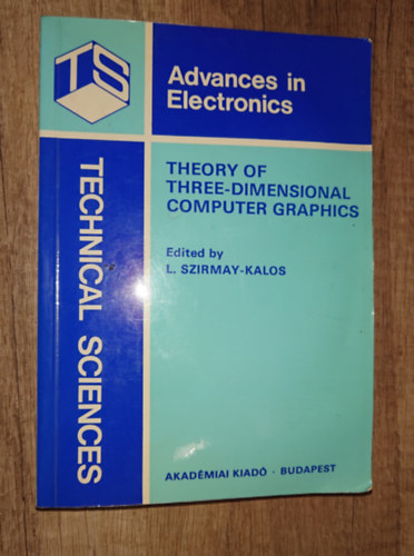Dr. Szirmay-Kalos L�szl� - Theory of Three-Dimensional Computer Graphics