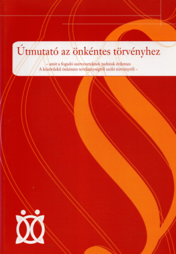 Dr. Bullain Nilda  (szerk.) - tmutat az nkntes trvnyhez