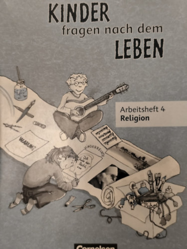 Kinder fragen nach dem Leben 4. Schuljahr - Arbeitsheft 4 - Religion