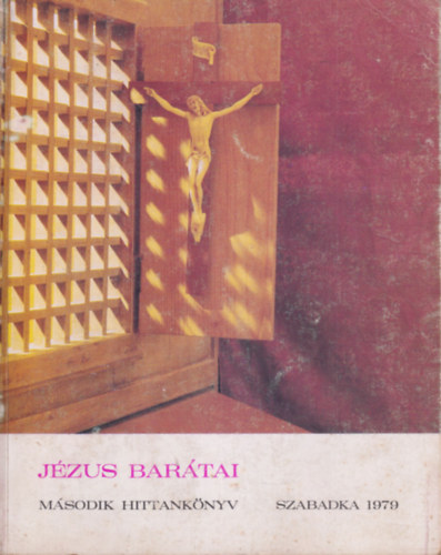 Léner István Fiala M. Ivánka (szerk.) - Jézus barátai - Második hittankönyv