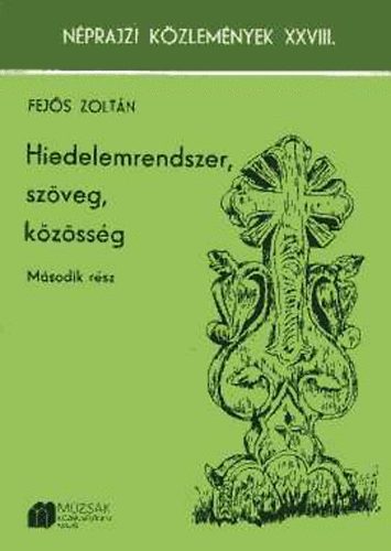 Fej�s Zolt�n - Hiedelemrendszer, sz�veg, k�z�ss�g II.