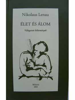 Nikolaus Lenau - �let �s �lom (V�logatott k�ltem�nyek)