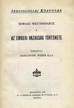 E. Westermarck - Az emberi házasság története