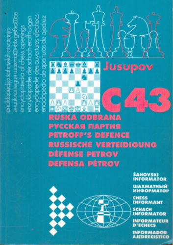 Artur Jusupov - C 43 - Ruska odbrana / Petroff's Defence / Russische Verteidigung / Défense Petrov / Defensa Pétrov