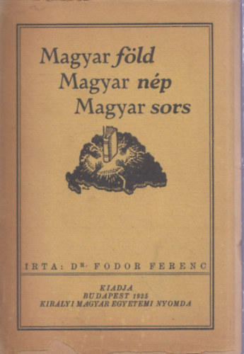 Dr.Fodor Ferenc - Magyar f�ld Magyar n�p Magyar sors