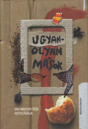 Ugyanolyan msok - Mai magyar rk antolgija