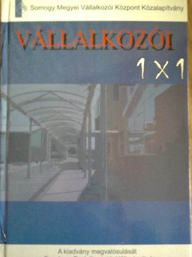 Jelenka Gyrgy, Krptin Dek Tmea, Kocsis Tams, Pintr Gyrgy, Takcs Gabriella, Weidln Takcs Hajnalka Frany Tams - Vllalkozi 1x1