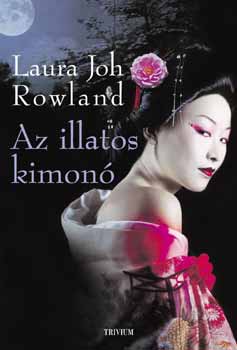 Laura Joh Rowland - Az illatos kimon�