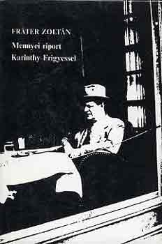 Fráter Zoltán - Mennyei riport Karinthy Frigyessel