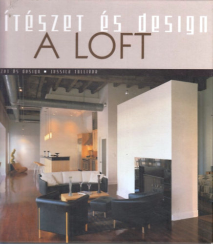 Jessica Tolliver - A loft - ptszet s design