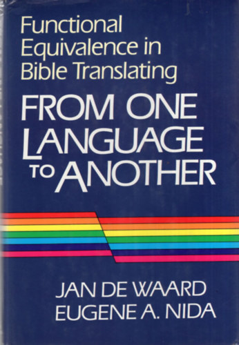 Eugene A. Nida Jan de Waard - From one language to another