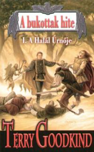 Terry Goodkind - A hal�l �rn�je