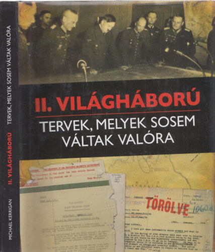 Michael Kerrigan - II. vil�gh�bor� - Tervek, melyek sosem v�ltak val�ra