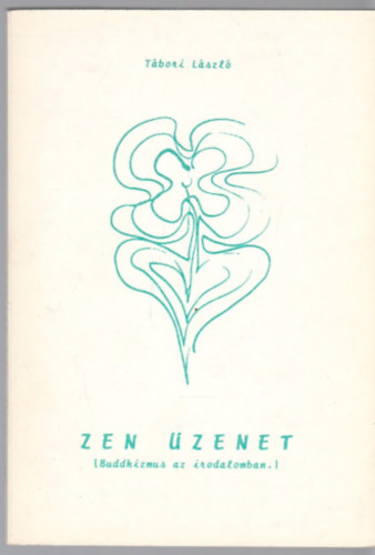 Tbori Lszl - Zen zenet (Buddhizmus az irodalomban)
