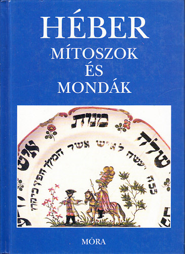 Komor�czy G�za  (szerk.) - H�ber m�toszok �s mond�k - A Bibli�b�l