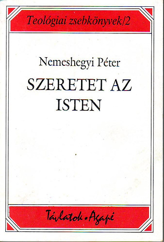 Nemeshegyi Péter - Szeretet az Isten