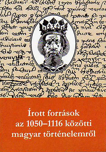 �rott forr�sok az 1050-1116 k�z�tti magyar t�rt�nelemr�l