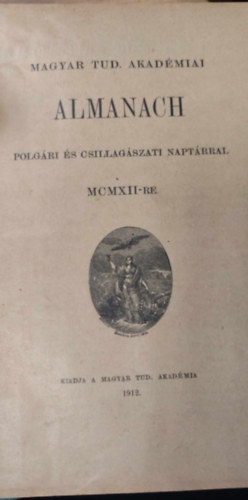 Magyar Tudomnyi Akadmiai Almanach polgri s csillagszati naptrral MCMXII-re