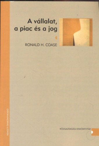 Ronald H. Coase - A v�llalat, a piac �s a jog