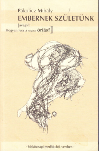 Pákolicz Mihály - Embernek születünk (dedikált)