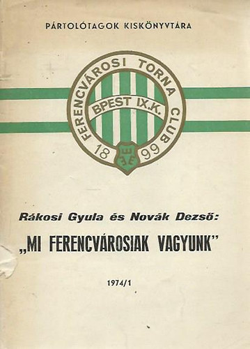Rkosi Gyula-Novk Dezs - "Mi Ferencvrosiak vagyunk"