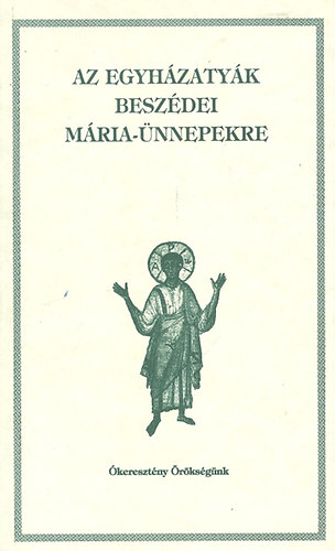 Az egyházatyák beszédei Mária-ünnepekre