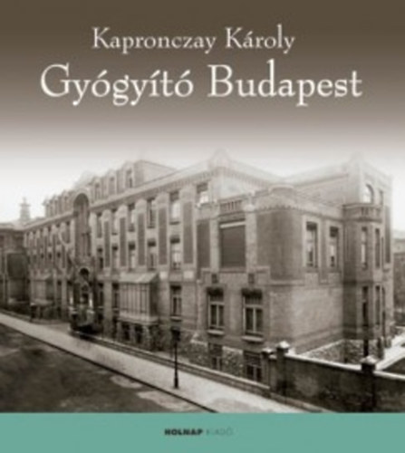 Kapronczay K�roly - Gy�gy�t� Budapest