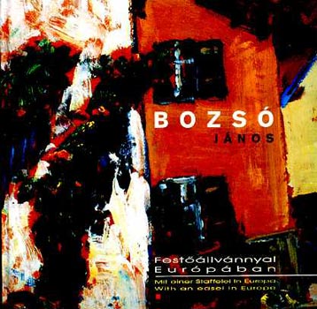Csky-Lornd  (szerk.) - Bozs Jnos: Festllvnnyal Eurpban