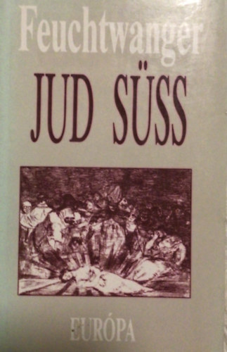 Lion Feuchtwanger - Jud S�ss