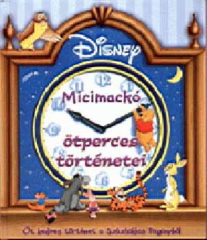 Laura Driscoll - Micimackó ötperces történetei