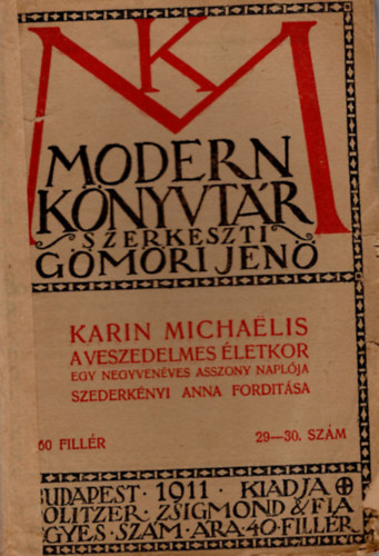  Karin Michalis (Szederknyi Anna fordtsa) - A veszedelmes letkor-Egy negyvenves asszony naplja ( Modern Knyvtr 29-30. szm )