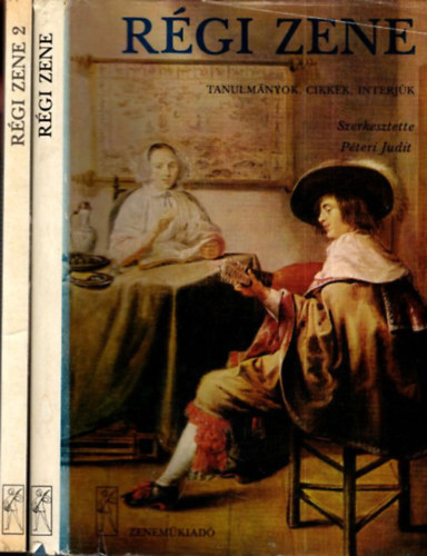 Pteri Judit  (szerk.) - Rgi zene I-II. (Tanulmnyok, cikkek, interjk)
