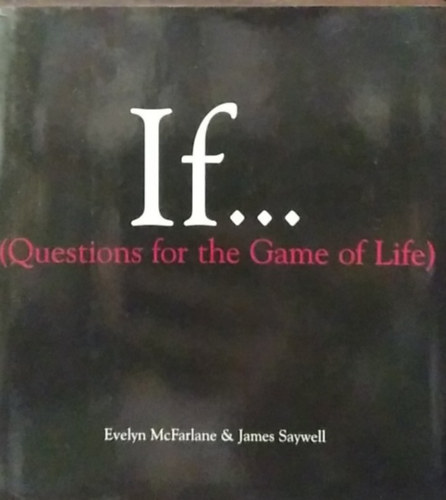 James Saywell Evelyn McFarlane - If... (Questions For The Game of Life) - Ha... (K�rd�sek az �let j�t�k�hoz) - angol nyelv�