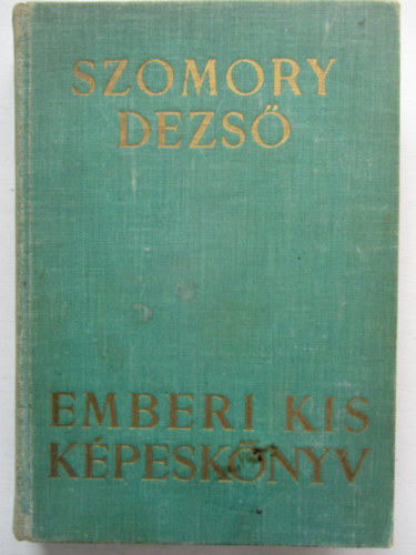 Szomory Dezs� - Emberi kis k�pesk�nyv