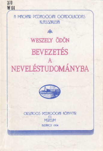 Dr. Weszely dn - Bevezets a nevelstudomnyba - A pedaggia alapvet krdsei