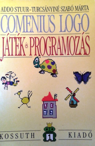Addo Turcs�nyin�; Stuur - COMENIUS LOGO J�T�K �S PROGRAMOZ�S