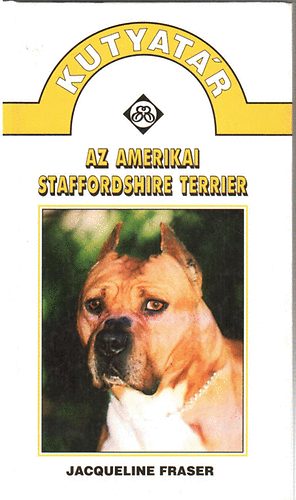 Jacqueline Fraser - Az amerikai staffordshire terrier