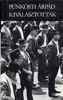 Pünkösti Árpád - Kiválasztottak