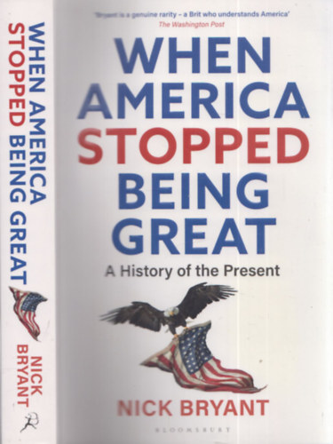 Nick Bryant - When America Stopped Being Great