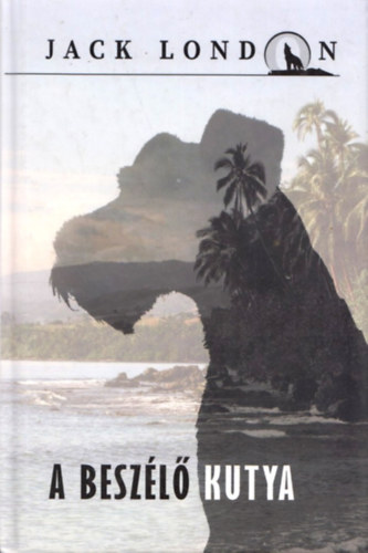Jack London - A besz�l� kutya