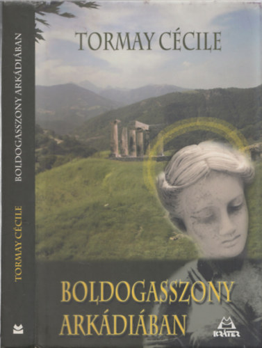 Tormay Ccile - Boldogasszony Arkdiban