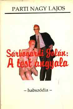 Parti Nagy Lajos - S�rbog�rdi Jol�n: A test angyala