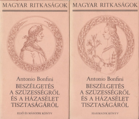 Antonio Bonfini - Beszlgets a szzessgrl s a hzaslet tisztasgrl I-II.