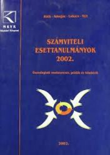 Dr. R�th J�zsef; Dr. Adorj�n Csaba; Dr. Luk�cs J�nos; Dr. Veit J�zsef - Sz�mviteli esettanulm�nyok 2002.