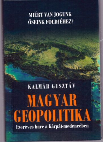 Kalmr Gusztv - Magyar geopolitika