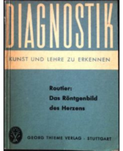 Dr. D Routier - Das Rntgenbild des Herzens