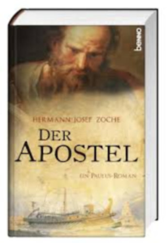 Hermann-Josef Zoche - Der Apostel: Ein Paulus-Roman